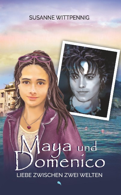 Maya und Domenico: Liebe zwischen zwei Welten - Susanne Wittpennig