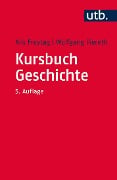 Cover-Bild zum Titel 'Kursbuch Geschichte' von 'Nils Freytag, Wolfgang Piereth'