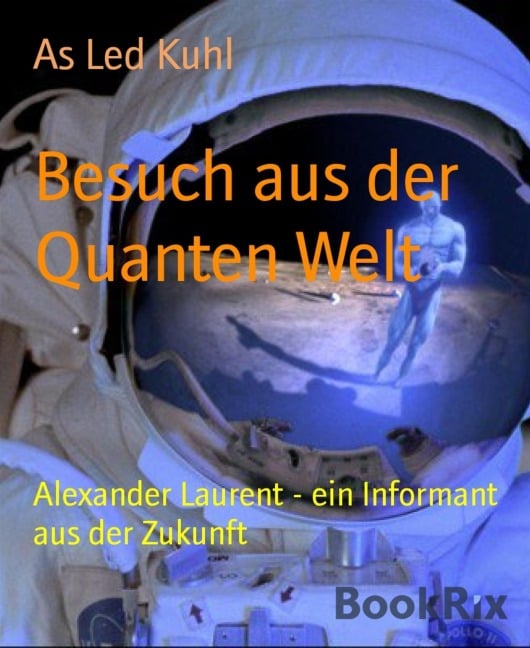 Besuch aus der Quanten Welt - As Led Kuhl