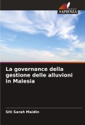 Cover-Bild zum Titel 'La governance della gestione delle alluvioni in Malesia' von 'Siti Sarah Maidin'