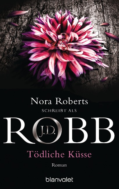 Tödliche Küsse - J. D. Robb, Nora Roberts