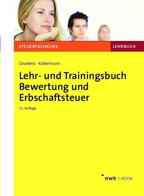 Lehr- und Trainingsbuch Bewertung und Erbschaftsteuer - Mathias Grootens, Jonas Uricher