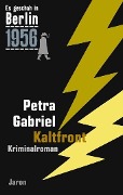 Es geschah in Berlin 1956 Kaltfront - Petra Gabriel