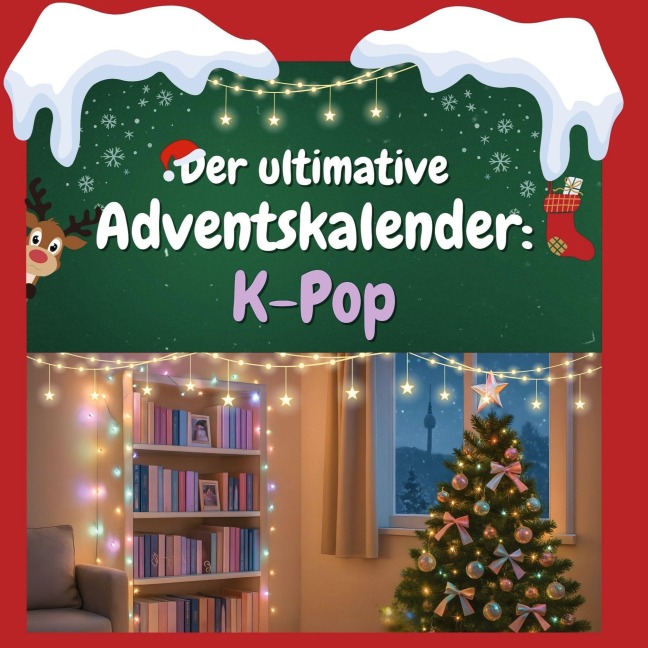 Der ultimative Adventskalender: K-Pop - Leon Hoffmann