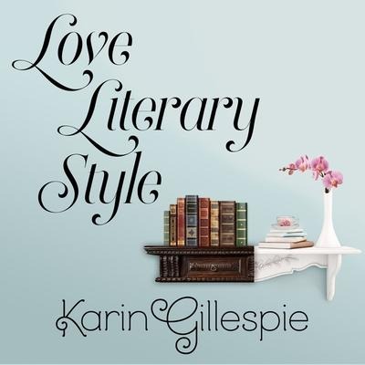 Love Literary Style Lib/E - Karin Gillespie