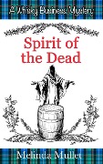 Cover-Bild zum Titel 'Spirit of the Dead (Whisky Business Mystery, #6)' von 'Melinda Mullet'