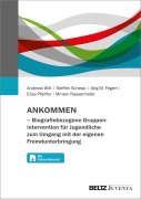 Cover-Bild zum Titel 'ANKOMMEN - Biografiebezogene Gruppenintervention für Jugendliche zum Umgang mit der eigenen Fremdunterbringung' von 'Andreas Witt, Elisa Pfeiffer, Steffen Schepp, Miriam Rassenhofer, Jörg M. Fegert'