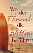 Cover-Bild zum Titel 'Wo der Himmel die Wellen berührt' von 'Sarah Lemme'