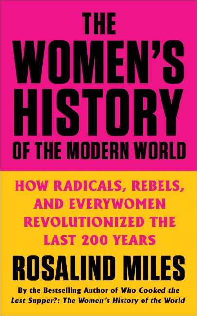 The Women's History of the Modern World - Rosalind Miles