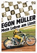 Mein Leben am Limit. Autobiografie des Speedway-Grand Signeur. - Egon Müller