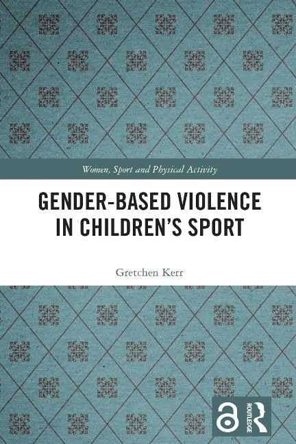 Gender-Based Violence in Children's Sport - Gretchen Kerr