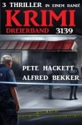 Cover-Bild zum Titel 'Krimi Dreierband 3139' von 'Alfred Bekker, Pete Hackett'