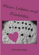 Cover-Bild zum Titel 'Mein Leben mit Diabetes' von 'Michaela Grieg'