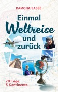Cover-Bild zum Titel 'Einmal Weltreise und zurück' von 'Ramona Sasse'