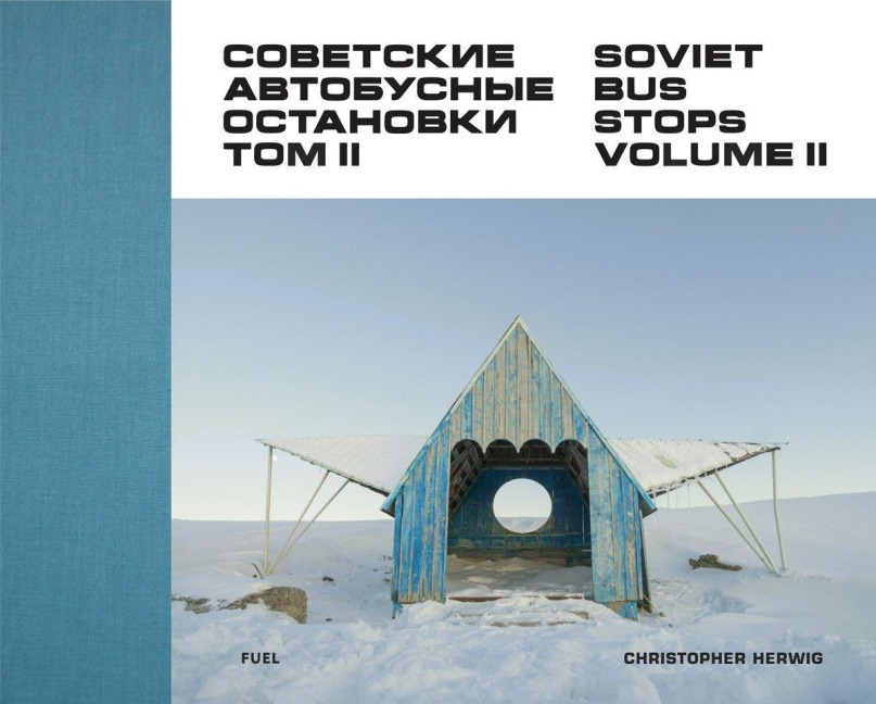 Soviet Bus Stops Volume II - Christopher Herwig