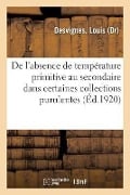 de l'Absence de Température Primitive Au Secondaire Dans Certaines Collections Purulentes: D'Origine Appendiculaire - Louis Desvignes