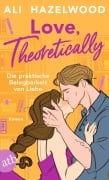Cover-Bild zum Titel 'Love, theoretically - Die praktische Belegbarkeit von Liebe' von 'Ali Hazelwood'