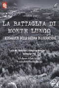 La battaglia di Monte Lungo. I bersaglieri della guerra di liberazione - Ugo Furlani
