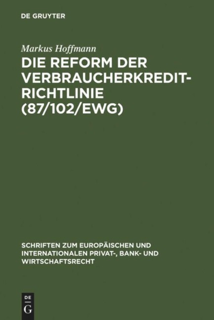 Die Reform der Verbraucherkredit-Richtlinie (87/102/EWG) - Markus Hoffmann