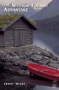Cover-Bild zum Titel 'The Medium Format Advantage' von 'Ernst Wildi'