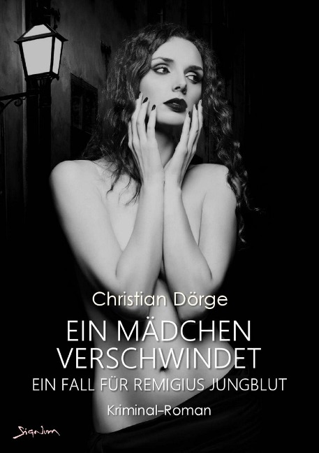 EIN MÄDCHEN VERSCHWINDET - Christian Dörge