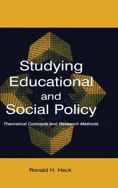Studying Educational and Social Policy - Ronald H. Heck