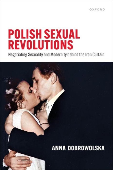 Polish Sexual Revolutions - Anna Dobrowolska