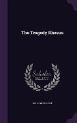 Cover-Bild zum Titel 'The Tragedy Rhesus' von 'John Carew Rolfe'