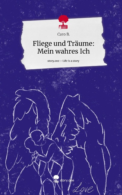 Fliege und Träume: Mein wahres Ich. Life is a Story - story.one - Caro B.
