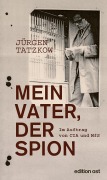 Cover-Bild zum Titel 'Mein Vater, der Spion' von 'Jürgen Tatzkow'