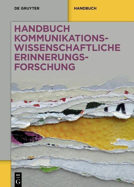 Handbuch kommunikationswissenschaftliche Erinnerungsforschung - 