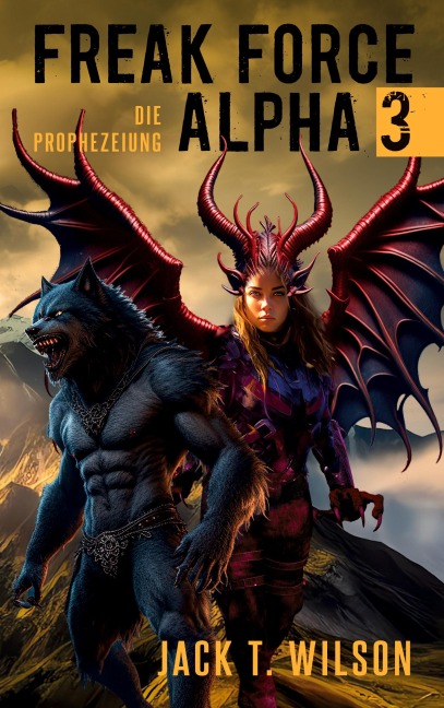 Freak Force Alpha 3 - Jack T. Wilson