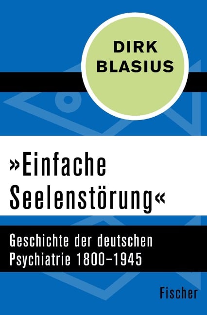 »Einfache Seelenstörung« - Dirk Blasius