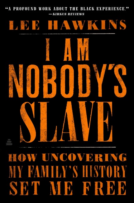 I Am Nobody's Slave - Lee Hawkins