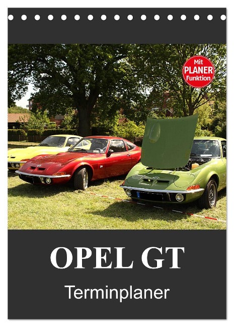 Opel GT Terminplaner (Tischkalender 2024 DIN A5 hoch), CALVENDO Monatskalender - Anja Bagunk