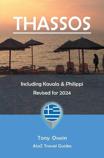 A to Z Guide to Thassos 2024, including Kavala and Philippi - Tony Oswin
