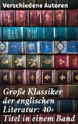 Große Klassiker der englischen Literatur: 40+ Titel in einem Band - Charles Dickens, Arthur Conan Doyle, Frances Hodgson Burnett, Joseph Conrad, Jane Austen