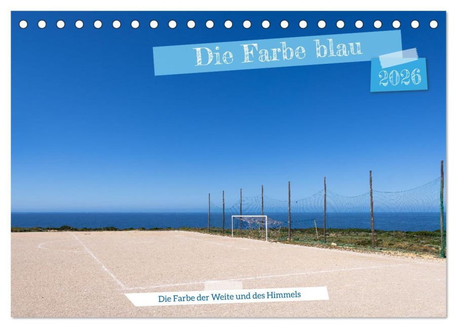 Die Farbe blau - Die Farbe der Weite und des Himmels (Tischkalender 2026 DIN A5 quer), CALVENDO Monatskalender - Andreas Klesse