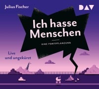 Cover-Bild zum Titel 'Ich hasse Menschen 3. Eine Fortpflanzung' von 'Julius Fischer'