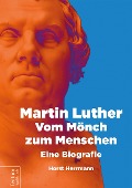 Cover-Bild zum Titel 'Martin Luther - Vom Mönch zum Menschen' von 'Herrmann Horst'
