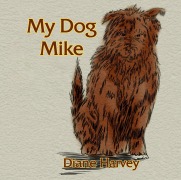 Cover-Bild zum Titel 'My Dog Mike' von 'Diane Harvey'