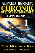 Großband #1 - Chronik der Sternenkrieger (Folge 1-8) - Alfred Bekker