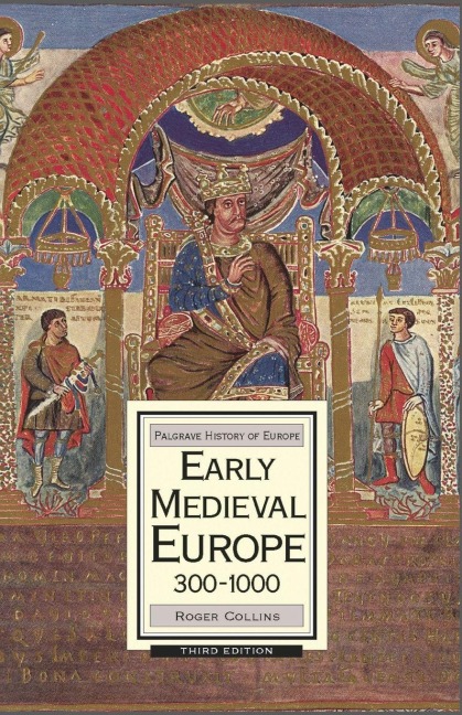 Early Medieval Europe, 300-1000 - Roger Collins