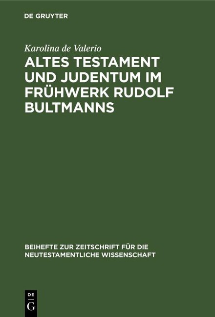 Altes Testament und Judentum im Frühwerk Rudolf Bultmanns - Karolina de Valerio