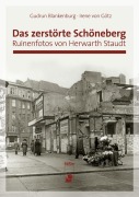 Cover-Bild zum Titel 'Das zerstörte Schöneberg' von 'Gudrun Blankenburg, Irene von Götz'