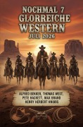 Cover-Bild zum Titel 'Nochmal 7 glorreiche Western Juli 2026' von 'Alfred Bekker, Max Brand, Thomas West, Pete Hackett, Henry Herbert Knibbs'