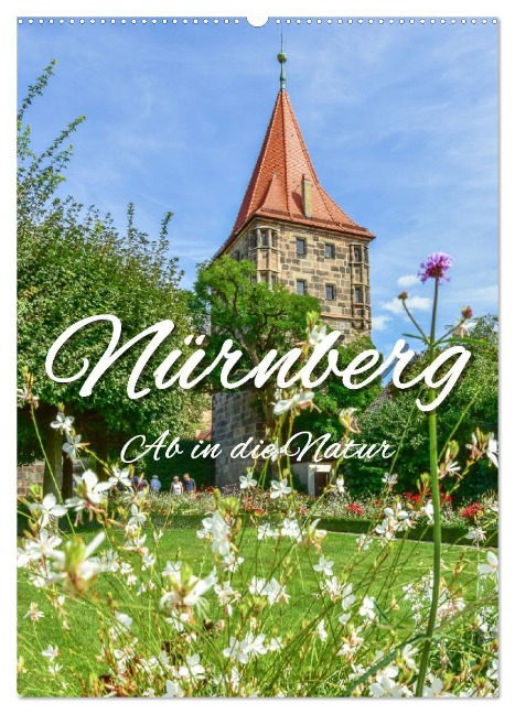 Nürnberg Ab in die Natur (Wandkalender 2024 DIN A2 hoch), CALVENDO Monatskalender - Bettina Hackstein