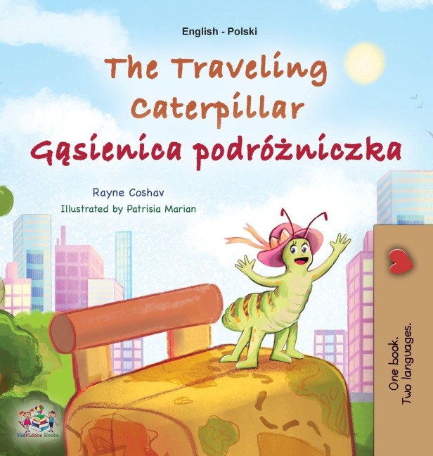 The Traveling Caterpillar (English Polish Bilingual Book for Kids) - Rayne Coshav, Kidkiddos Books