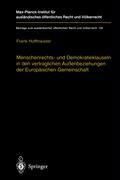 Menschenrechts- und Demokratieklauseln in den vertraglichen Außenbeziehungen der Europäischen Gemeinschaft - Frank Hoffmeister