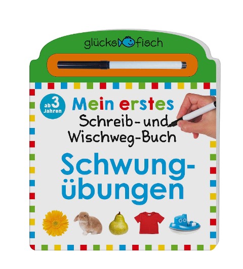 Glücksfisch: Mein erstes Schreib-und Wegwisch-Buch: Schwungübungen - 